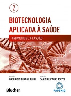 Biotecnologia Aplicada a Saude - Fundamentos e Aplicacoes - Vol. 2