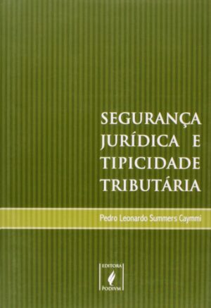 SEGURANCA JURIDICA E TIPICIDADE TRIBUTARIA