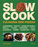 SLOW COOK: CULINARIA SEM PRESSA - SERIE: GASTRONOMIA E CULINARIA
