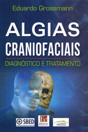 ALGIAS CRANIOFACIAIS: DIAGNOSTICO E TRATAMENTO