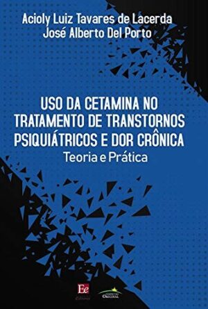 USO DA CETAMINA NO TRATAMENTO DE TRANSTORNOS PSIQUIATRICOS E DOR CRONICA: T