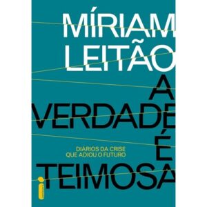 VERDADE E TEIMOSA, A