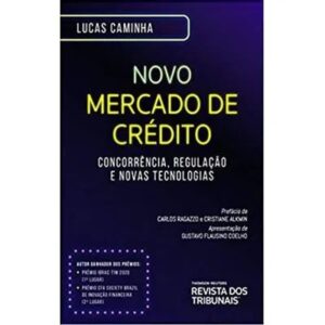 Novo Mercado de Credito: Concorrencia, Regulacao e Novas Tecnologias