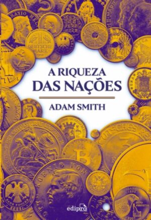 RIQUEZA DAS NACOES, A (EDICAO INTEGRAI)