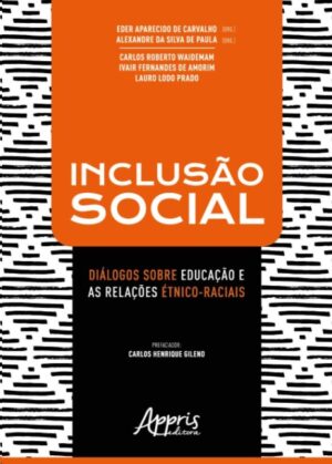 Inclusao Social: Dialogos sobre Educacao e as Relacoes Etnico-raciais