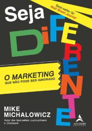 SEJA DIFERENTE: O MARKETING QUE NAO PODE SER IGNORADO