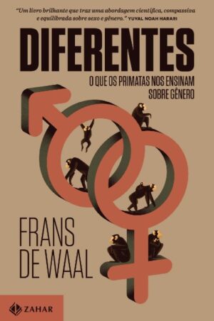 DIFERENTES: O QUE OS PRIMATAS NOS ENSINAM SOBRE GENERO