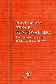 Pena e Funcionalismo - Uma Analise Critica da Prevencao Geral Positiva