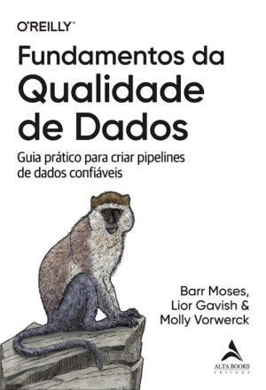 Fundamentos da Qualidade de Dados: Guia Pratico para Criar Pipelines de dad