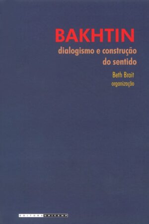 Bakhtin - Dialogismo e Construcao do Sentido