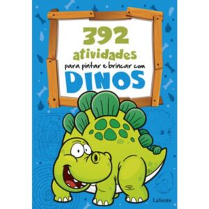 392 Atividades para Pintar e Brincar com Dinos