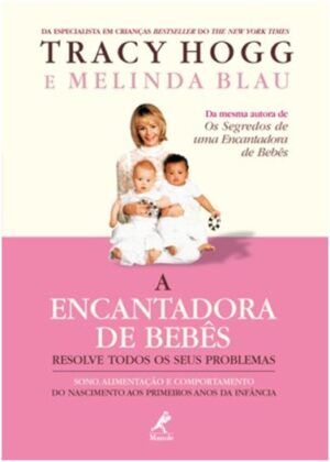A Encantadora de Bebes - Resolve Todos os Seus Problemas