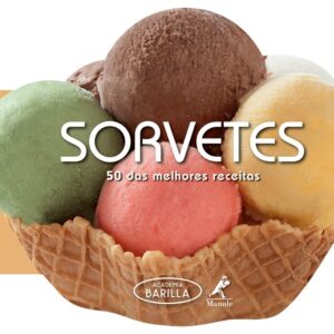 Sorvetes - 50 das Melhores Receitas