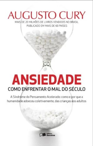 Ansiedade: Como Enfrentar o Mal do Seculo