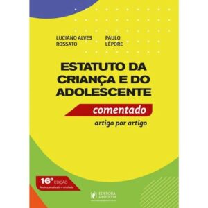 Estatuto da Crianca e do Adolescente - Comentado Artigo por Artigo - Eca (2