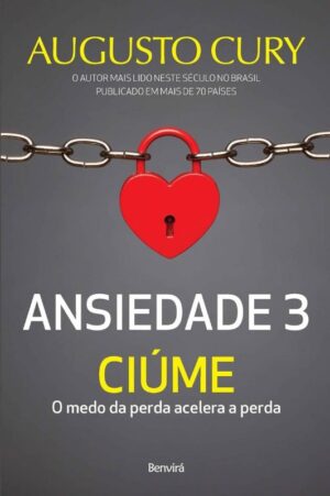 Ansiedade 3 - Ciumes: o Medo da Perda Acelera a Perda