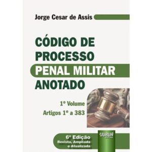 Codigo de Processo Penal Militar Anotado - 1  Volume - Artigos 1 a 383