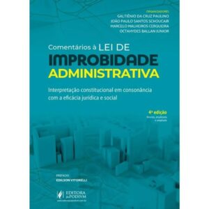 Comentarios a Lei de Improbidade Administrativa: Interpretacao Constitucion