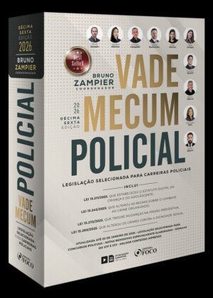 Vade Mecum Policial - Legislacao Selecionada para Carreiras Policiais - 16