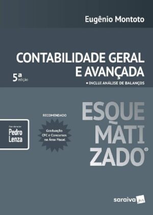 Contabilidade Geral e Avancada Esquematizada: Inclui Analise de Balancos