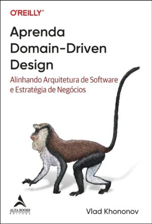 Aprenda Domain-driven Design: Alinhando Arquitetura de Software e Estrategi