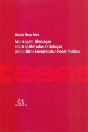 Arbitragem, Mediacao e Outros Metodos de Solucao de Conflitos Envolvendo O