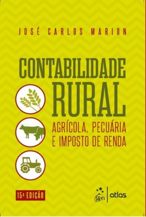 Contabilidade Rural - Agricola, Pecuaria e Imposto de Renda