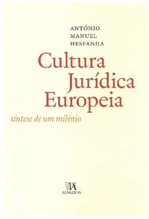 Cultura Juridica Europeia - a Sintese de Um Milenio