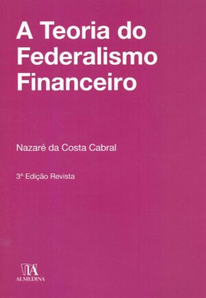 Teoria do Federalismo Financeiro, A