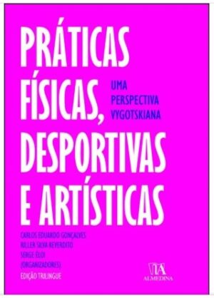 Praticas Fisicas, Desportivas e Artisticas - Uma Perspectiva Vygotskiana