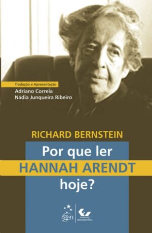 Por Que Ler Hannah Arendt Hoje