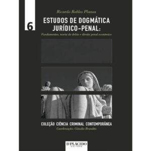 Estudos de Dogmática Jurídico-penal ,fundamentos, Teoria do Delito e Direit