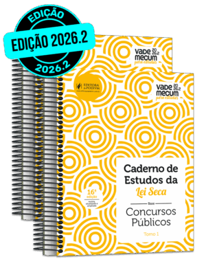 CADERNO DE ESTUDOS DA LEI SECA - 2026.2 - CONCURSOS PÚBLICOS - VADE MECUM AMARELINHO